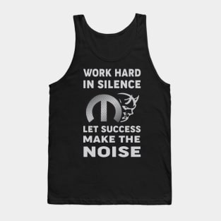 Work hard in silence Tank Top